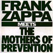 Frank Zappa : Frank Zappa Meets the Mothers of Prevention